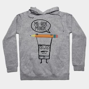 Me Hoy Minoy Hoodie